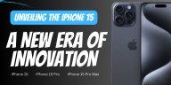 Unveiling the iPhone 15: A New Era of Innovation